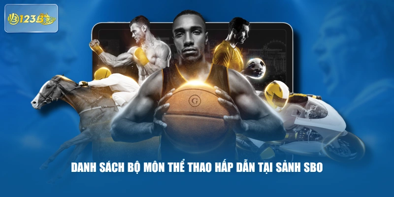 Danh Sách Bộ Môn Thể Thao Hấp Dẫn Tại Sảnh SBO