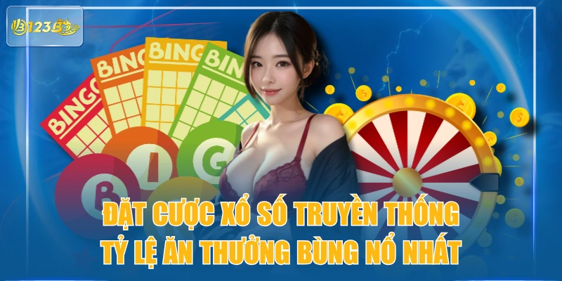Đặt Cược Xổ Số Truyền Thống Tỷ Lệ Ăn Thưởng Bùng Nổ Nhất
