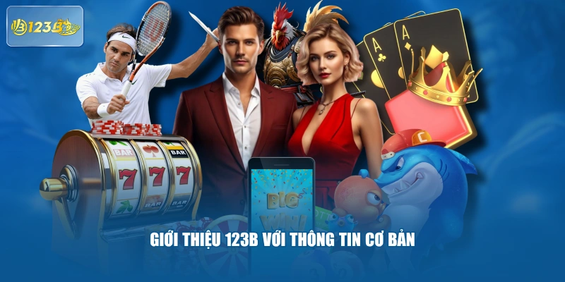 Giới Thiệu 123B Với Thông Tin Cơ Bản