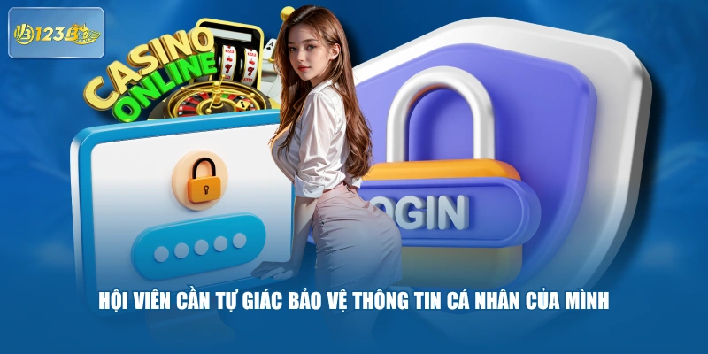 Hội Viên Cần Tự Giác Bảo Vệ Thông Tin Cá Nhân Của Mình