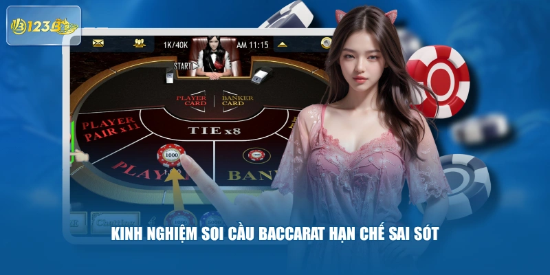 Kinh Nghiệm Soi Cầu Baccarat Hạn Chế Sai Sót