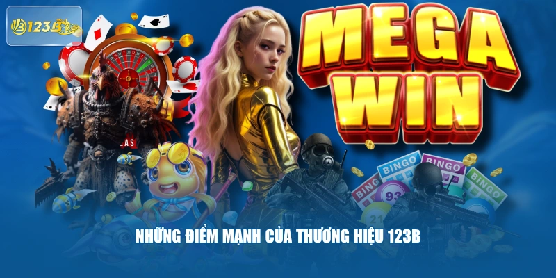 Những Điểm Mạnh Của Thương Hiệu 123B